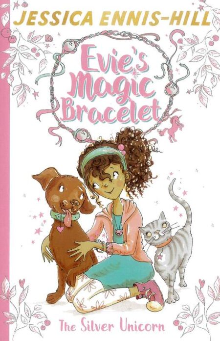 The Silver Unicorn: Evie's Magic Bracelet 1