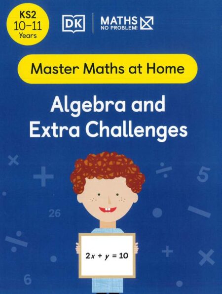 Maths: Algebra and Extra Challenges (10-11 Years)