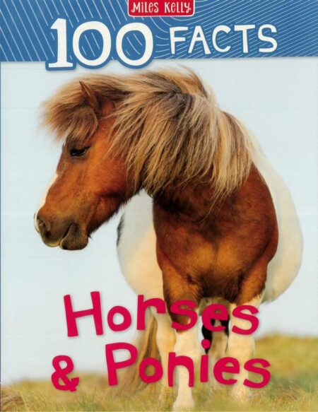 100 Facts: Horses and Ponies