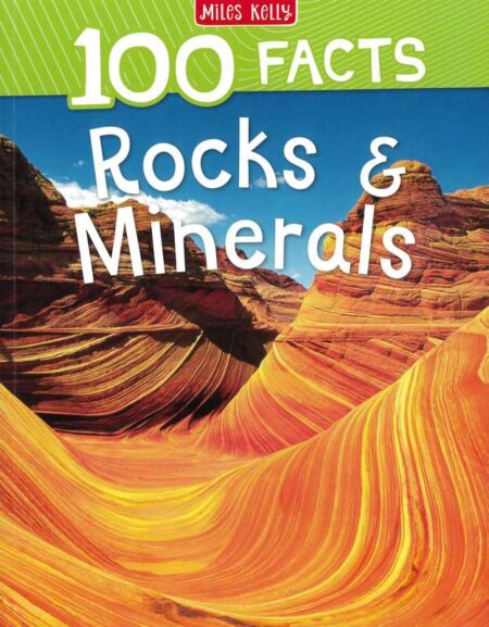 100 Facts: Rocks and Minerals