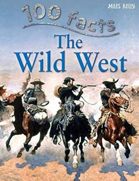100 Facts: The Wild West