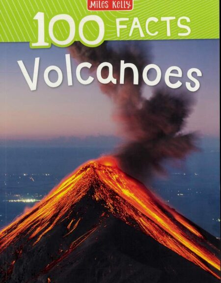 100 Facts: Volcanoes