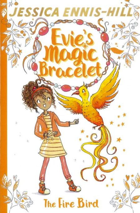 The Fire Bird: Evie's Magic Bracelet 6