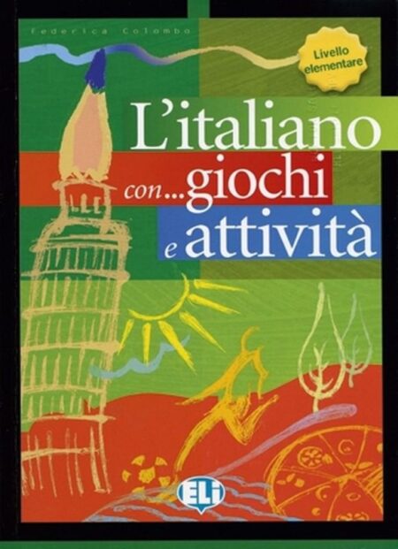 L'Italiano con...Giochi e Attività: Livello Elementare