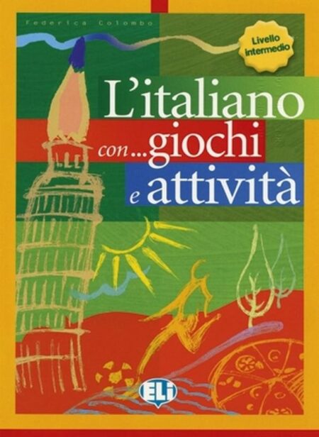 L'Italiano con...Giochi e Attività: Livello Intermedio