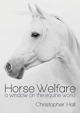 Horse Welfare: A Window on the Equine World