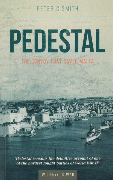 PEDESTAL - The convoy that saved Malta