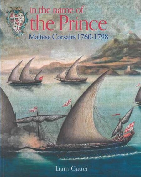 In the name of the Prince: Maltese Corsairs 1760-1798