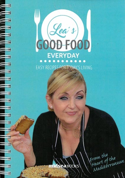 Lea's Good Food Everyday - Easy Recipes for today's living