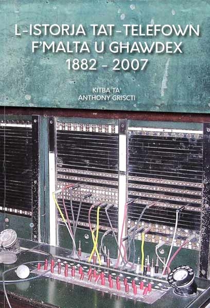 L-Istorja tat-Telefown f'Malta u Ghawdex 1882 - 2007