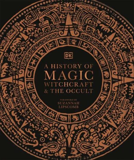 A History of Magic, Witchcraft & the Occult