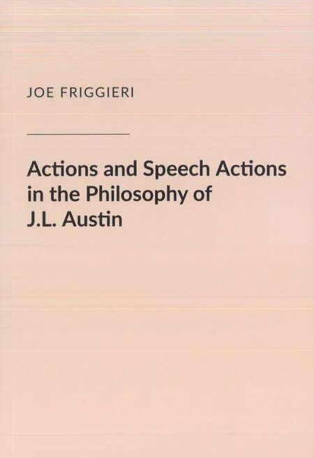 Actions and Speech Actions in the Philosophy of J.L. Austin