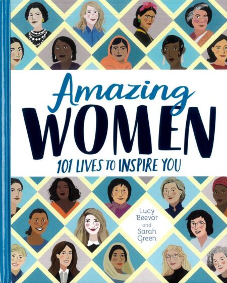 Amazing Women: 101 Lives to Inspire You