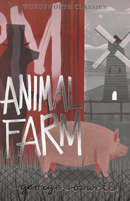 Animal Farm: Wordsworth Classics