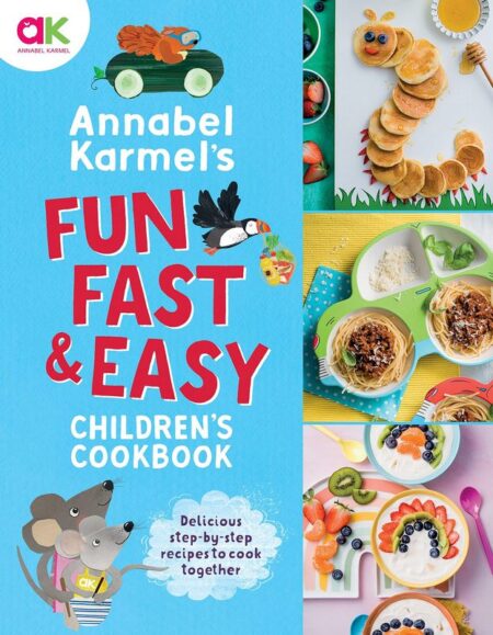 Annabel Karmel's Fun, Fast & Easy