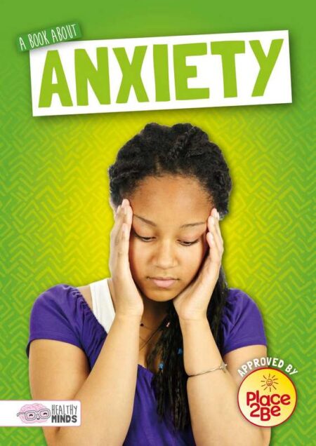 Healthy Minds: A Book about Anxiety