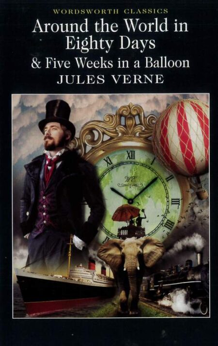 Around The World in Eighty Days & Five Weeks in a Balloon