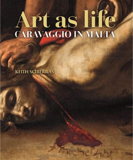 Art as Life: Caravaggio in Malta (Paperback)
