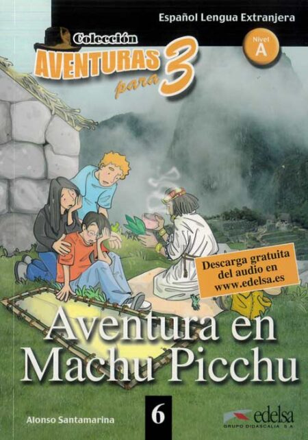 Aventuras para 3: Aventura en Macchu Picchu