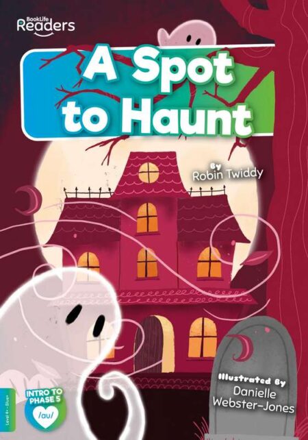BookLife Readers Level 4+ : A Spot to Haunt