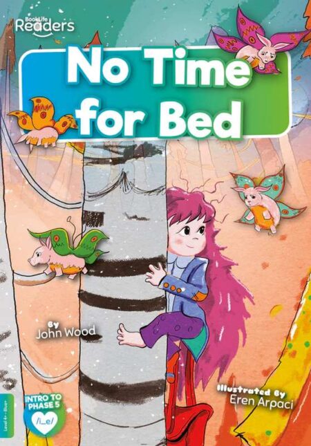 BookLife Readers Level 4+ : No Time for Bed