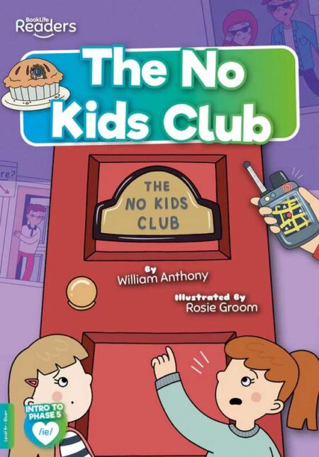 BookLife Readers Level 4+ : The No Kids Club