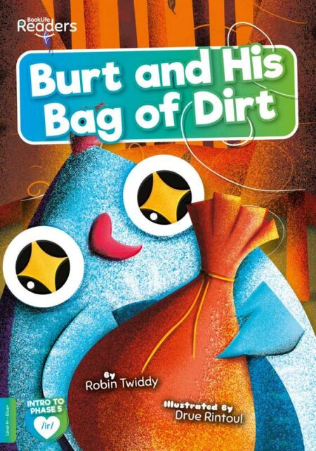 BookLife Readers Level 4+ : Burt and His Bag of Dirt