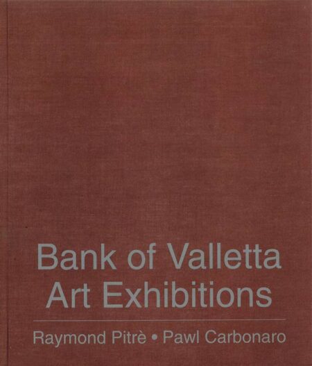 Bank of Valletta Art Exhibitions: Raymond Pitrè - Pawl Carbonaro