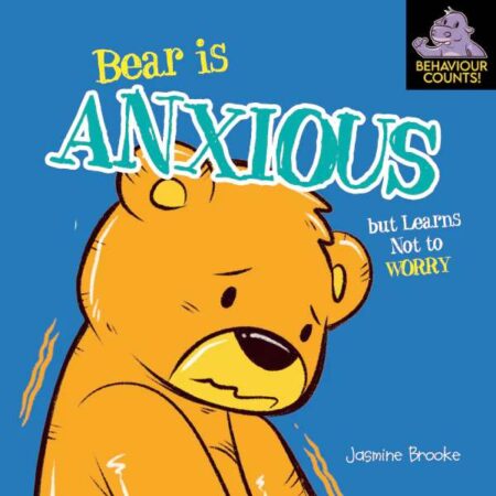 Bear is Anxious (But Learns Not to Worry)