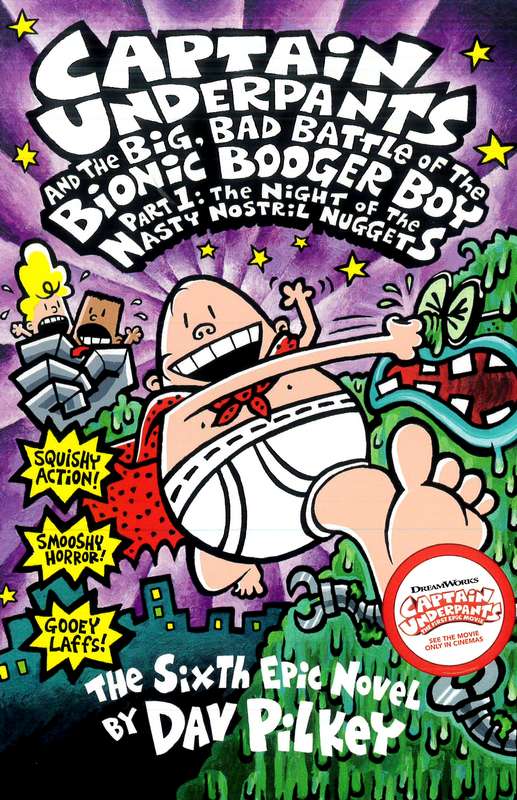 Captain Underpants and the Big, Bad, Battle of the Bionic Booger Boy Part1: The Night of the Nasty Nostril Nuggets