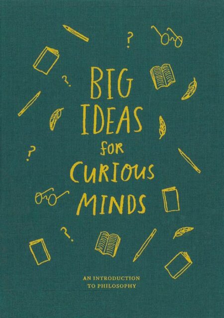 Big Ideas for Curious Minds: An Introduction to Philosophy