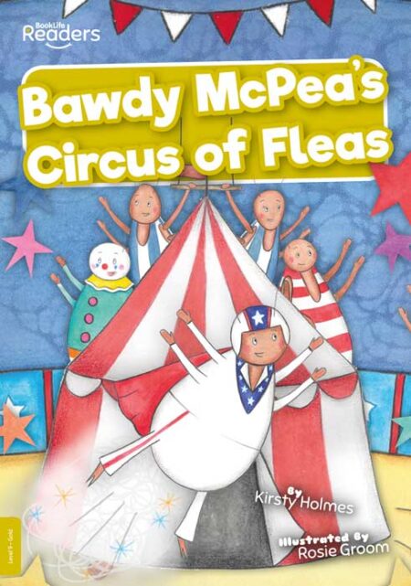 BookLife Readers Level 9: Bawdy McPea's Circus of Fleas!