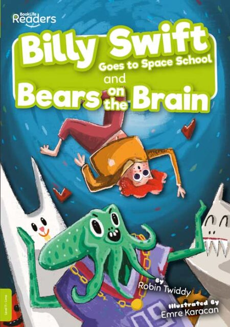 BookLife Readers Level 11: Billy Swift Goes To Space School and Bears on The Brain