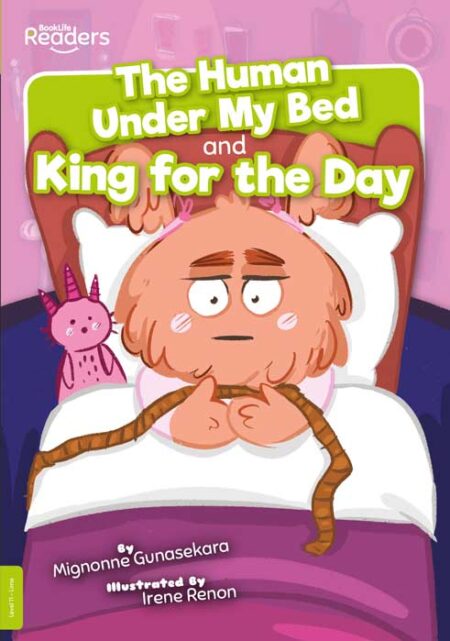 BookLife Readers Level 11: The Human Under My Bed and King for the Day