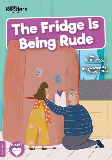 BookLife Readers Level 8: The Fridge is Being Rude