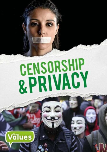 Our Values: Censorship & Privacy