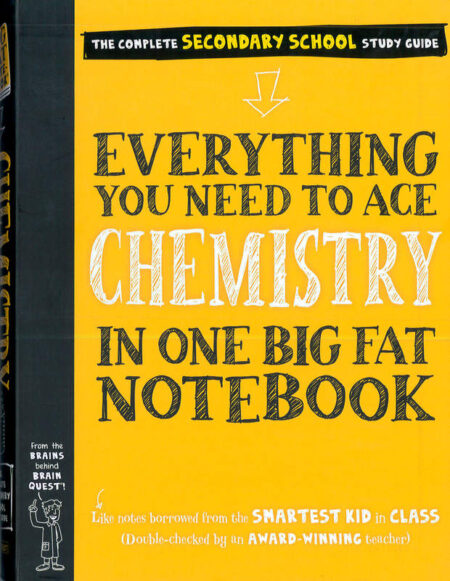 Everything You Need to Ace Chemistry in One Big Fat Notebook