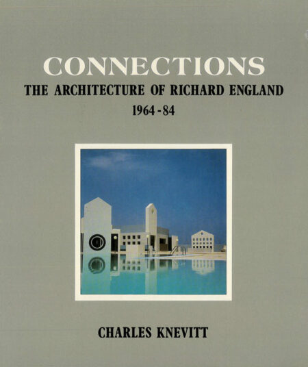 Connections: The Architecture of Richard England 1964-84