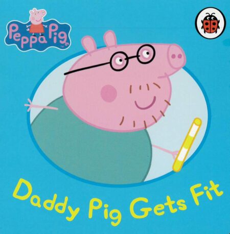 Daddy Pig Gets Fit: Peppa Pig