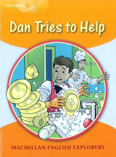 Macmillan English Explorers: Dan Tries to Help