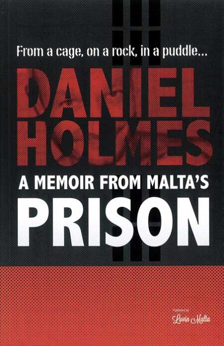 Daniel Holmes - A Memoir from Malta's Prison
