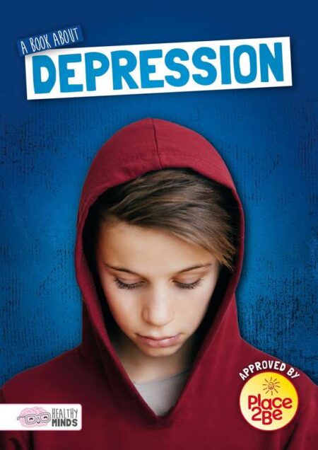 Healthy Minds: A Book about Depression