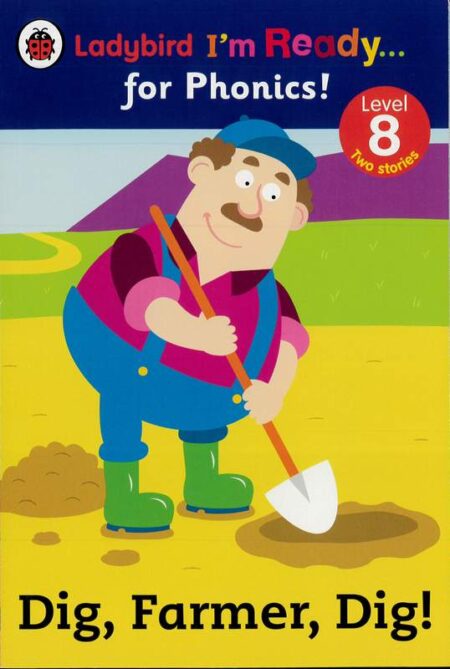 Ladybird I'm ready... For Phonics! - Dig, Farmer, Dig!