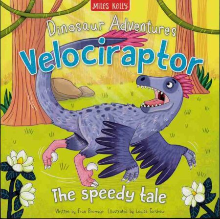 Dinosaur Adventures: Velociraptor: The Speedy Tale