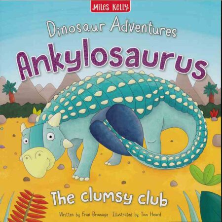 Dinosaur Adventures: Ankylosaurus: The Clumsy Club