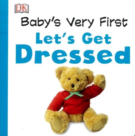 Baby's Very First Let's Get Dressed