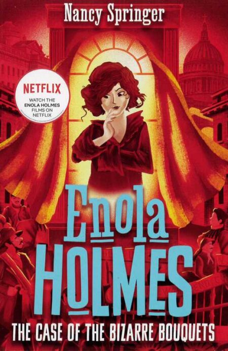 Enola Holmes: The Case of the Bizarre Bouquets