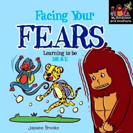 Facing Your Fears (Learning to be brave)