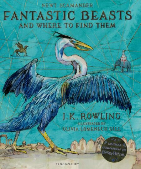Fantastic Beasts and Where to Find Them: Illustrated Edition