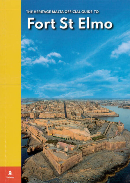 Fort St Elmo: The Heritage Malta Official Guide (Hardback)